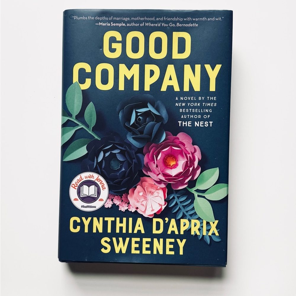 Good Company: A Novel by Cynthia D'Aprix Sweeney, Hardcover New